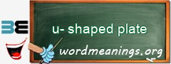 WordMeaning blackboard for u-shaped plate